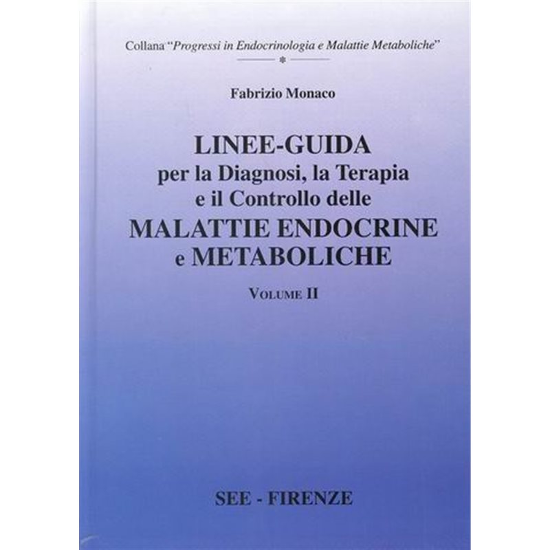 LINEE-GUIDA per la Diagnosi, la Terapia e il Controllo delle Malattie ENDOCRINE e METABOLICHE - Vol. II